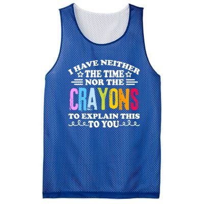 I Have Neither The Time Nor The Crayons To Explain This To You Mesh Reversible Basketball Jersey Tank