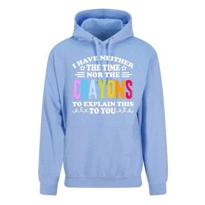 I Have Neither The Time Nor The Crayons To Explain This To You Unisex Surf Hoodie