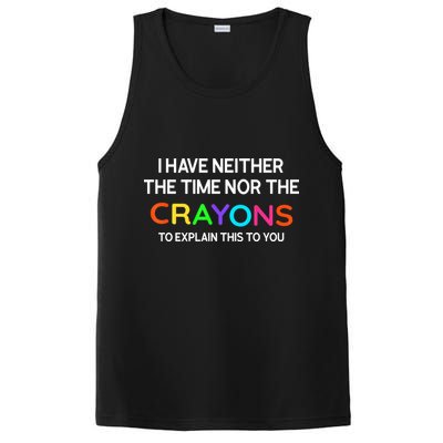 I Have Neither The Time Nor The Crayons To Explain This To You PosiCharge Competitor Tank