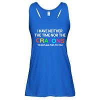 I Have Neither The Time Nor The Crayons To Explain This To You Ladies Essential Flowy Tank