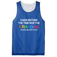 I Have Neither The Time Nor The Crayons To Explain This To You Mesh Reversible Basketball Jersey Tank