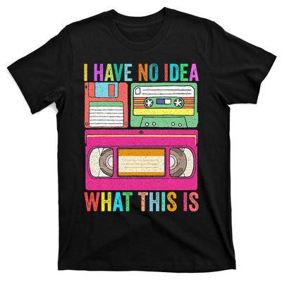 I Have No Idea What This Is 70s 80s 90s Outfit T-Shirt