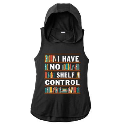 I Have No Shelf Control Funny Library Reading Lovers Ladies PosiCharge Tri-Blend Wicking Draft Hoodie Tank