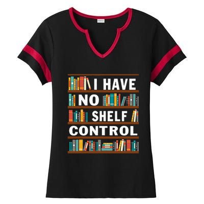 I Have No Shelf Control Funny Library Reading Lovers Ladies Halftime Notch Neck Tee