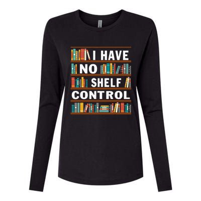 I Have No Shelf Control Funny Library Reading Lovers Womens Cotton Relaxed Long Sleeve T-Shirt