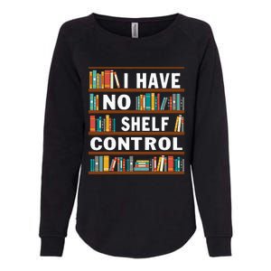 I Have No Shelf Control Funny Library Reading Lovers Womens California Wash Sweatshirt