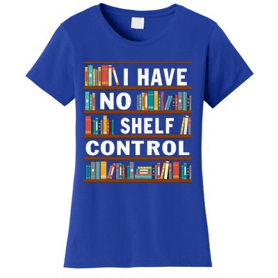 I Have No Shelf Control Funny Library Reading Lovers Women's T-Shirt