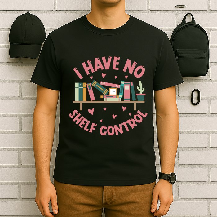 I Have No Shelf Control T-Shirt