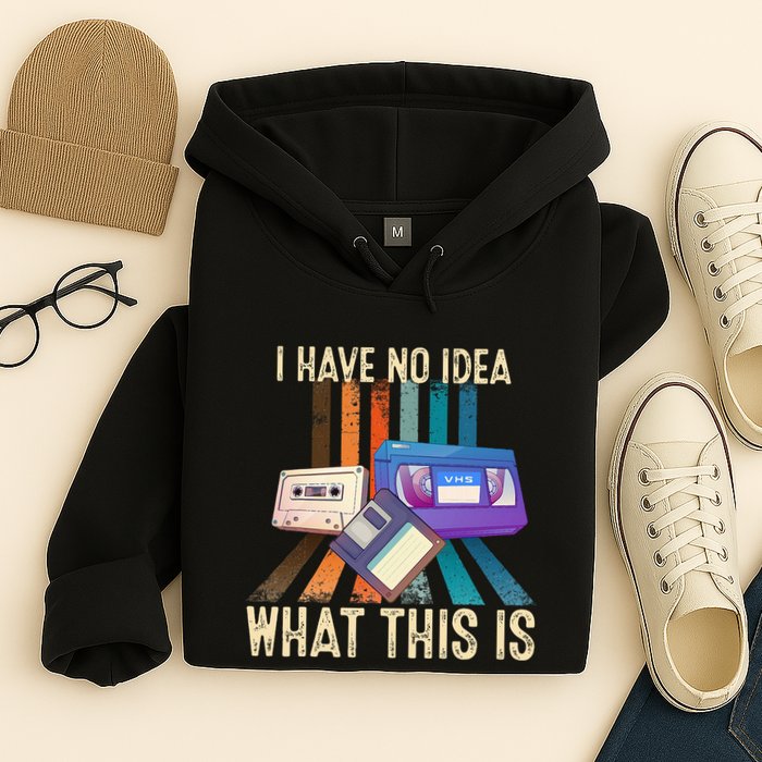 I Have No Idea What This Is Retro 70s 80s 90s Years Hoodie