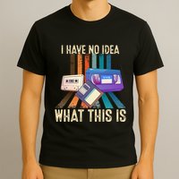 I Have No Idea What This Is Retro 70s 80s 90s Years T-Shirt