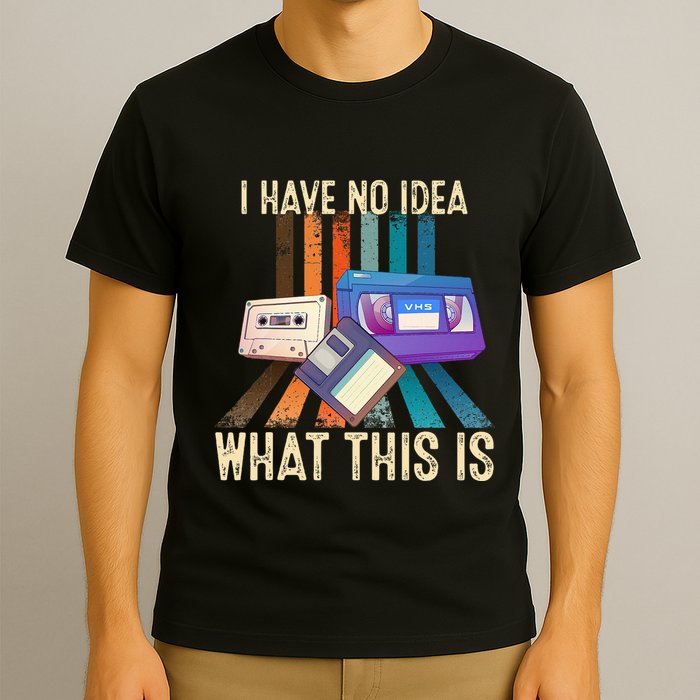 I Have No Idea What This Is Retro 70s 80s 90s Years T-Shirt