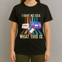 I Have No Idea What This Is Retro 70s 80s 90s Years T-Shirt