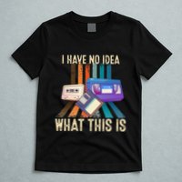 I Have No Idea What This Is Retro 70s 80s 90s Years T-Shirt