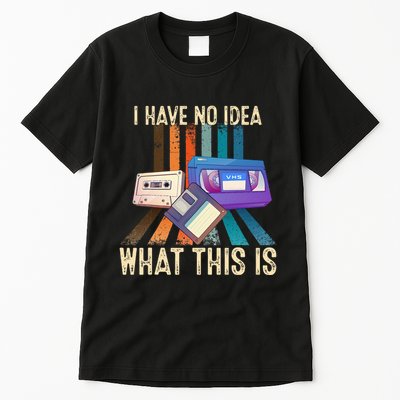 I Have No Idea What This Is Retro 70s 80s 90s Years Tall T-Shirt