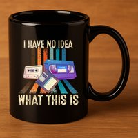 I Have No Idea What This Is Retro 70s 80s 90s Years 11oz C Handle Ceramic Mug