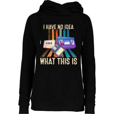 I Have No Idea What This Is Retro 70s 80s 90s Years Womens Funnel Neck Pullover Hood
