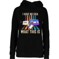 I Have No Idea What This Is Retro 70s 80s 90s Years Womens Funnel Neck Pullover Hood