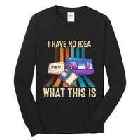 I Have No Idea What This Is Retro 70s 80s 90s Years Tall Long Sleeve T-Shirt