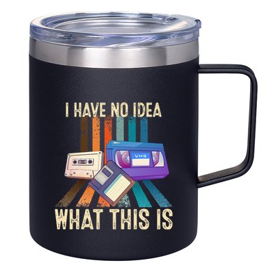 I Have No Idea What This Is Retro 70s 80s 90s Years 12oz Stainless Steel Coffee Mug