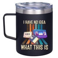 I Have No Idea What This Is Retro 70s 80s 90s Years 12oz Stainless Steel Coffee Mug