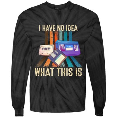 I Have No Idea What This Is Retro 70s 80s 90s Years Tie-Dye Long Sleeve Shirt