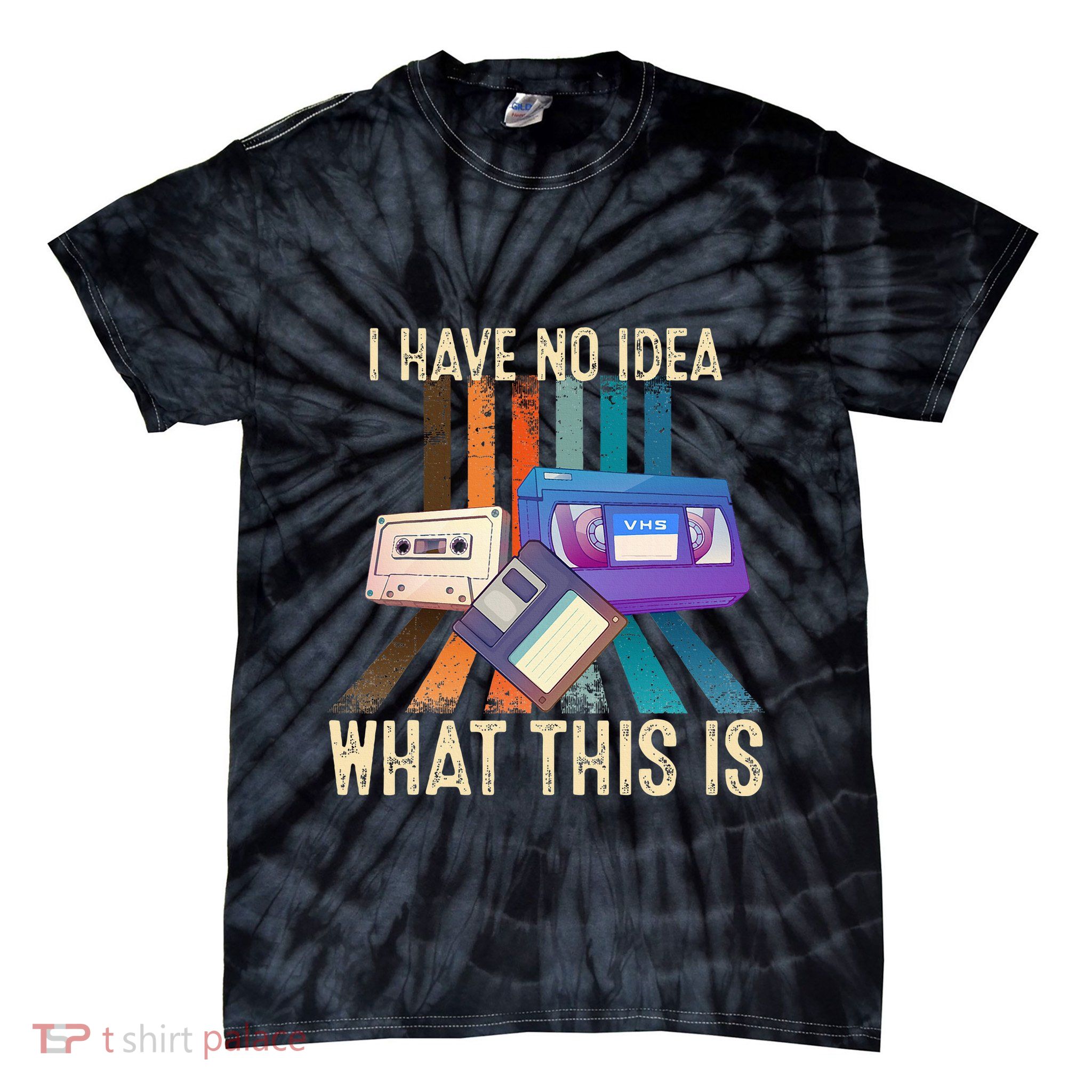 I Have No Idea What This Is Retro 70s 80s 90s Years Tie-Dye T-Shirt