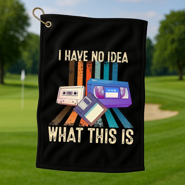 I Have No Idea What This Is Retro 70s 80s 90s Years Golf Towel