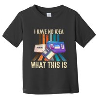I Have No Idea What This Is Retro 70s 80s 90s Years Toddler T-Shirt