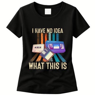 I Have No Idea What This Is Retro 70s 80s 90s Years Womens T-Shirt