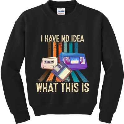 I Have No Idea What This Is Retro 70s 80s 90s Years Kids Sweatshirt