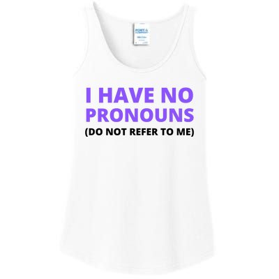 I Have No Pronouns Funny Do Not Refer To Me Ladies Essential Tank