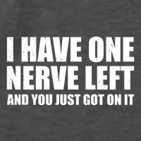I Have One Nerve Left And You Just Got It Vector Backpack