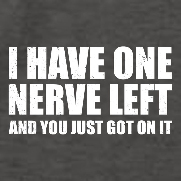 I Have One Nerve Left And You Just Got It Vector Backpack