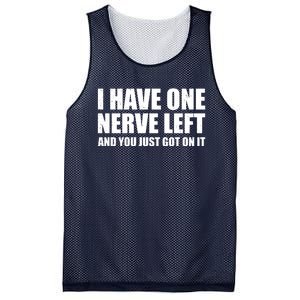 I Have One Nerve Left And You Just Got It Mesh Reversible Basketball Jersey Tank