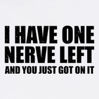 I Have One Nerve Left And You Just Got It Garment-Dyed Sweatshirt