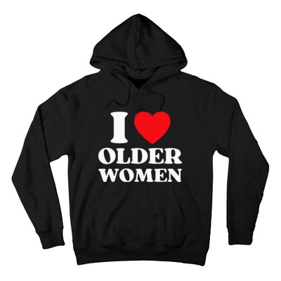 I Heart Older Women Red Heart I Love Older Women Funny Hoodie