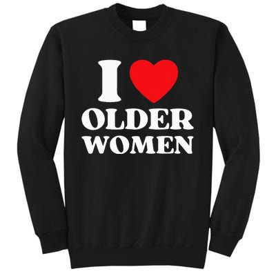 I Heart Older Women Red Heart I Love Older Women Funny Sweatshirt