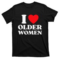 I Heart Older Women Red Heart I Love Older Women Funny T-Shirt