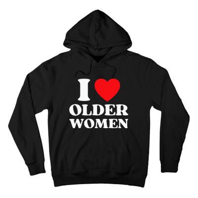 I Heart Older Women Red Heart I Love Older Women Funny Tall Hoodie