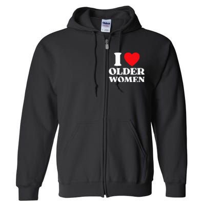 I Heart Older Women Red Heart I Love Older Women Funny Full Zip Hoodie