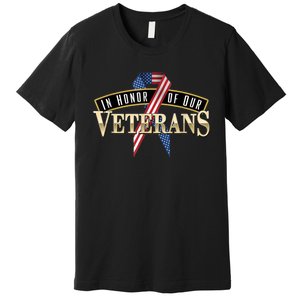 In Honor Of Our Veterans - Veterans Day Premium T-Shirt