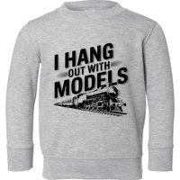 I Hang Out With Models Conductor Model Train Railway Toddler Sweatshirt