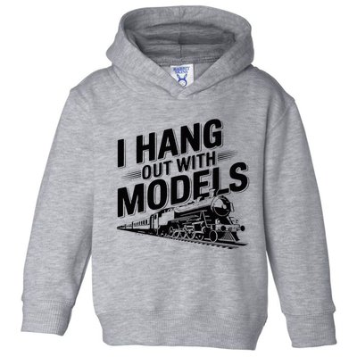 I Hang Out With Models Conductor Model Train Railway Toddler Hoodie