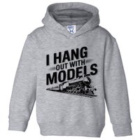 I Hang Out With Models Conductor Model Train Railway Toddler Hoodie