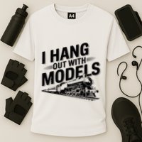 I Hang Out With Models Conductor Model Train Railway Performance Shirt