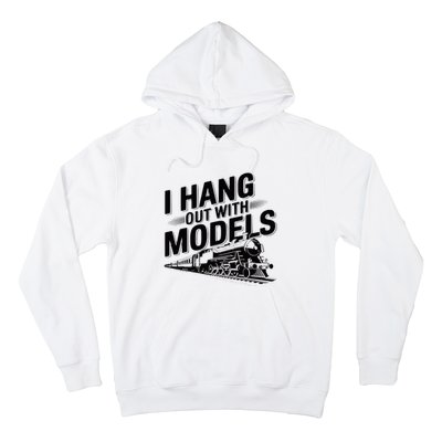 I Hang Out With Models Conductor Model Train Railway Hoodie