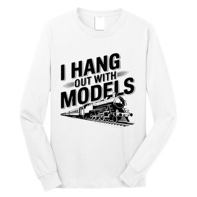 I Hang Out With Models Conductor Model Train Railway Long Sleeve Shirt