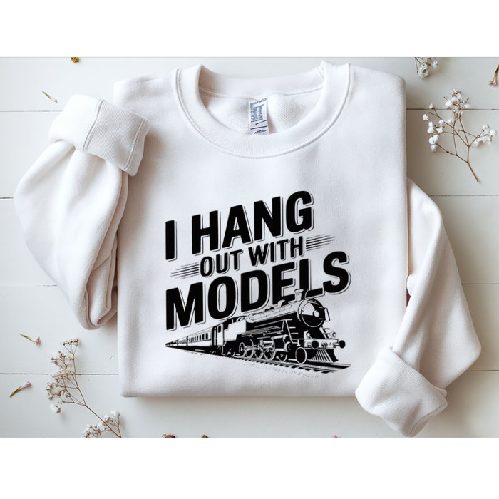 I Hang Out With Models Conductor Model Train Railway Sweatshirt