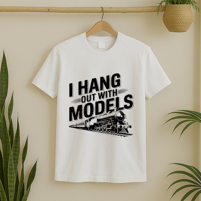 I Hang Out With Models Conductor Model Train Railway T-Shirt