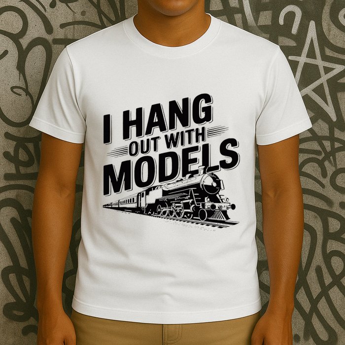 I Hang Out With Models Conductor Model Train Railway T-Shirt